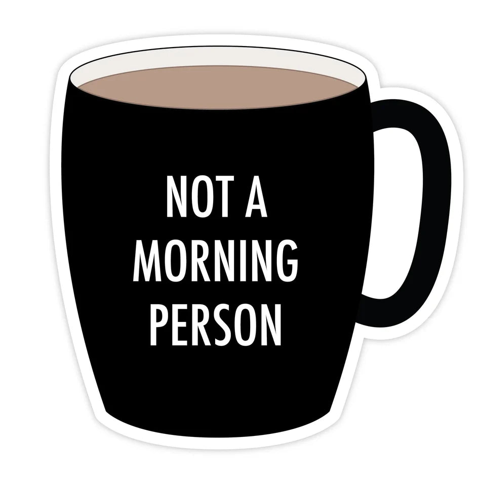 Not A Morning Person | Sticker