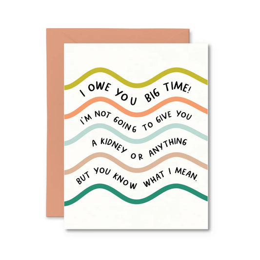 I Owe You Big Time | Card